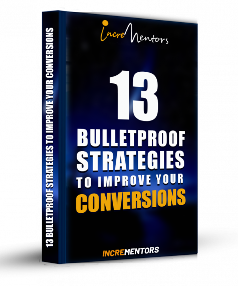 13 Bulletproof Strategies to Improve Your Conversions - free report by Incrementors