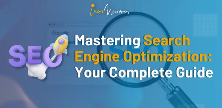 Mastering Search Engine Optimization: Your Complete Guide