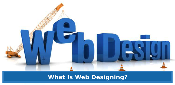 What Is Web Designing?