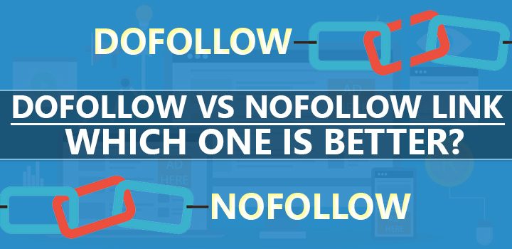 Dofollow Vs Nofollow Link: Which One Is Better For You?