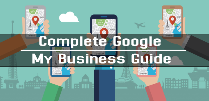 The Complete Google My Business Guide