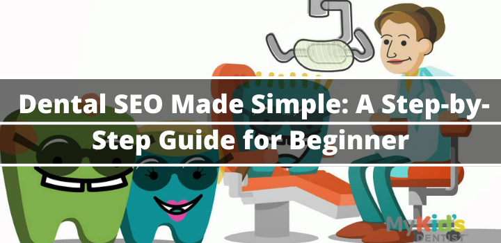Dental SEO Made Simple: A Step-by-Step Guide for Beginner