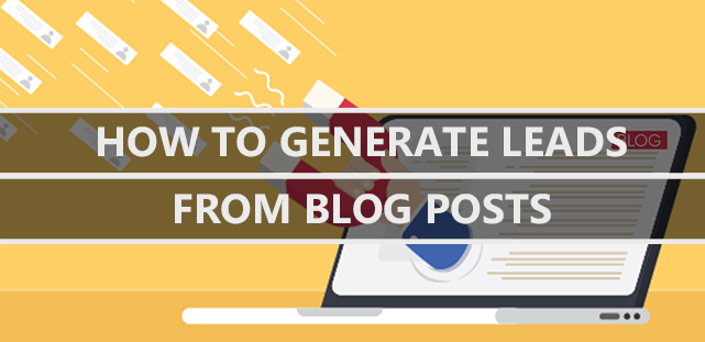 How To Generate Leads From Blog Posts
