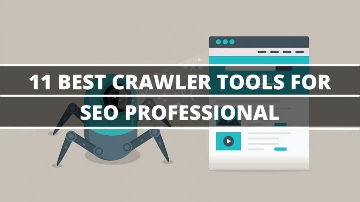 11 Best Web Crawler Tools For SEO Professionals