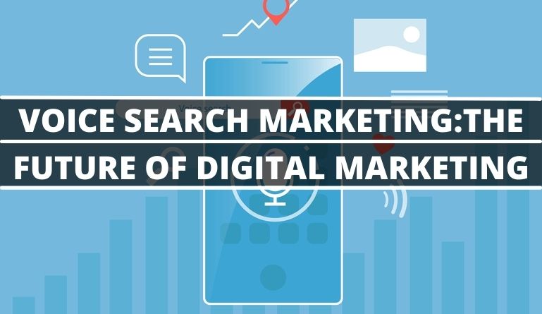 Voice Search Marketing: The Future Of Digital Marketing