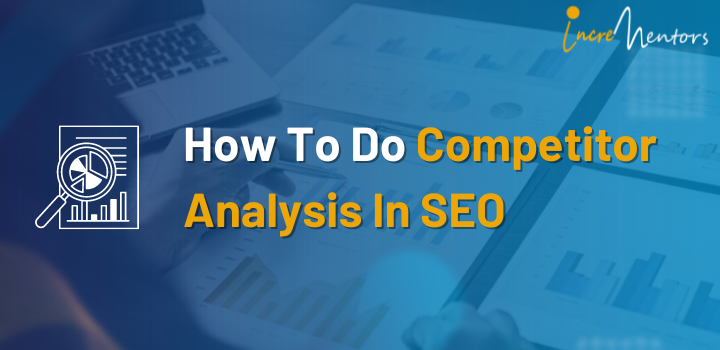 How To Do Competitor Analysis In SEO