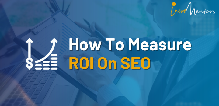 How To Measure ROI On SEO
