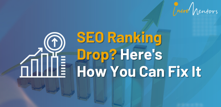 SEO Ranking Drop? Here’s How You Can Fix It