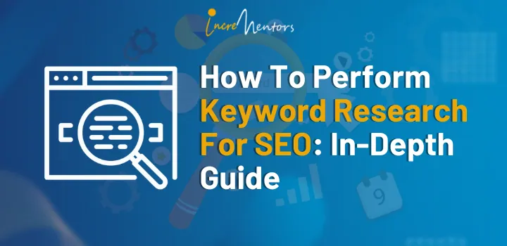 How To Perform Keyword Research For SEO: In-Depth Guide 