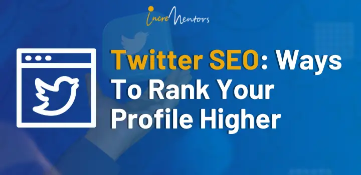 Twitter SEO: Ways to Rank Your Profile Higher