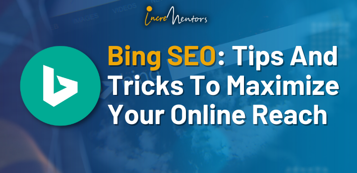 Bing SEO: Tips And Tricks To Maximize Your Online Reach