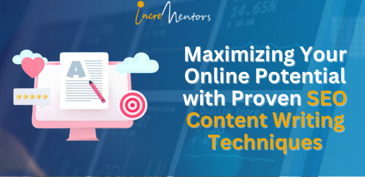 Maximizing Your Online Potential with Proven SEO Content Writing Techniques