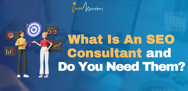 What Is An SEO Consultant and Do You Need Them?