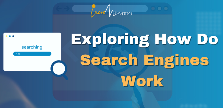 Exploring How Do Search Engines Work